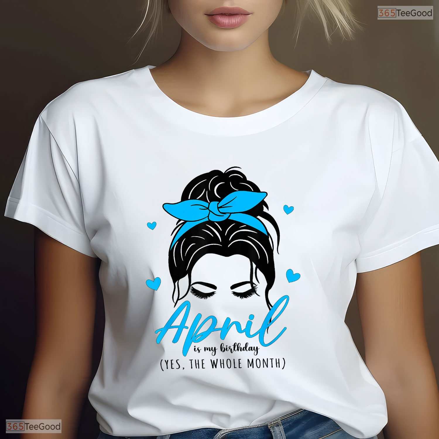 Messy Bun The Whole Month Is My April Birthday Celebration Shirt For Ladies
