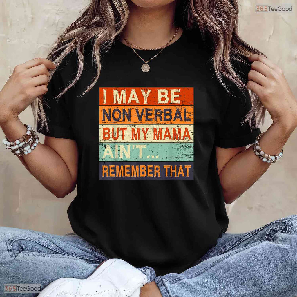 Proud I May Be Non Verbal Autism Advocate Born In May Birthday T-Shirt Gift