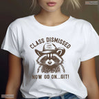 Funny Raccoon Class Dismissed T-Shirt- School's Out May Birthday Party Shirt