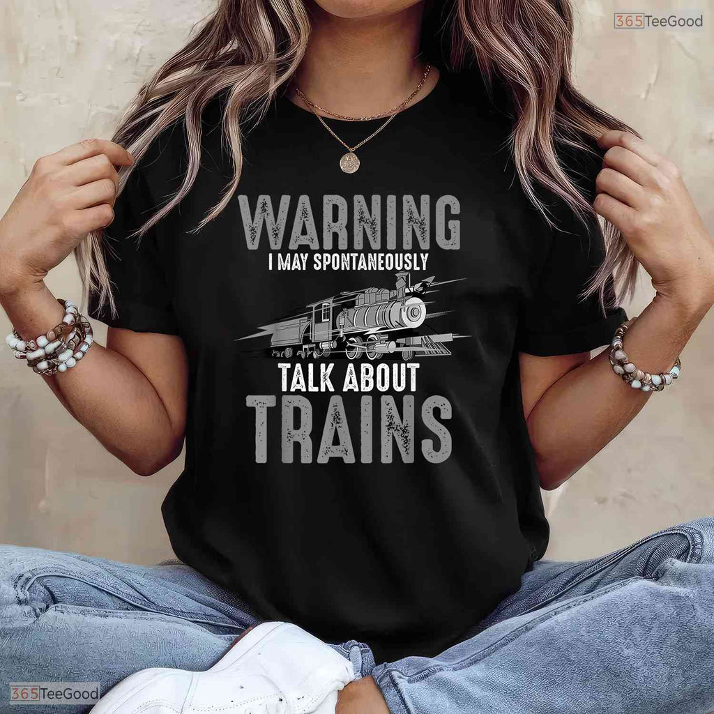 Warning May Spontaneously Talk About Trains T-Shirt Funny May Birthday Gift