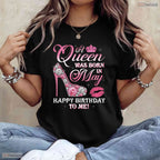 A Queen Was Born In May High Heel Shirt- Women's Happy May Birthday T-Shirt