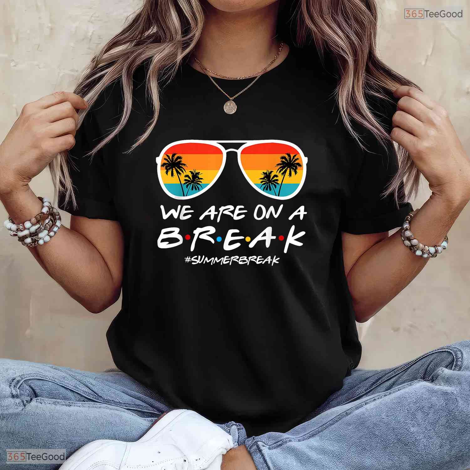 We Are On A Break Summer Vacation T-Shirt- Teacher May Birthday Shirt Gift Idea