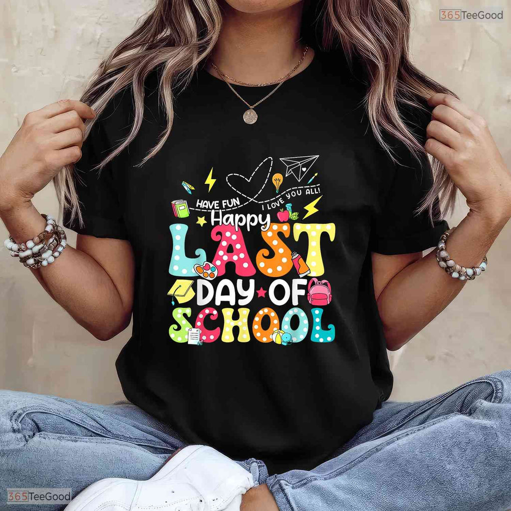 Cute End Of School Appreciation T-Shirt- Graphic Educator May Birthday Shirt