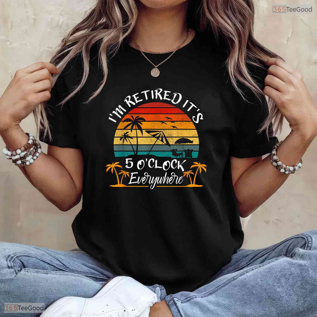 It Is Five O Clock Everywhere Retired T-Shirt- Adult May Birthday Shirt