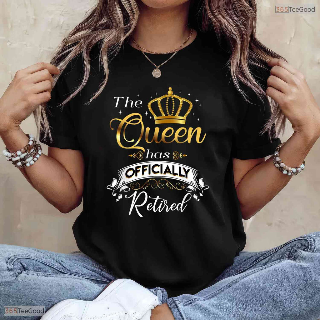 The Queen Has Officially Retired T-Shirt- Women May Birthday Shirt Gift