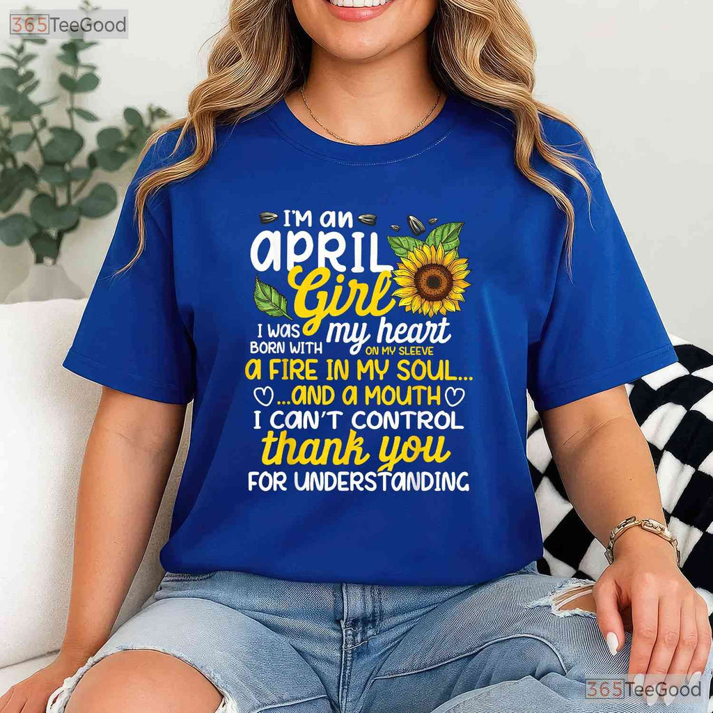 I - m An April Sunflower Girl T-Shirt - Queen Born On April Tee - Cute Floral Birthday