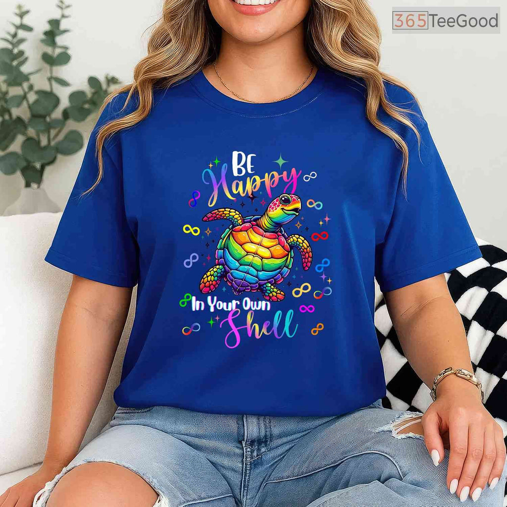 Rainbow Turtle Be Happy In Your Own Shell Autism T-Shirt April Awareness