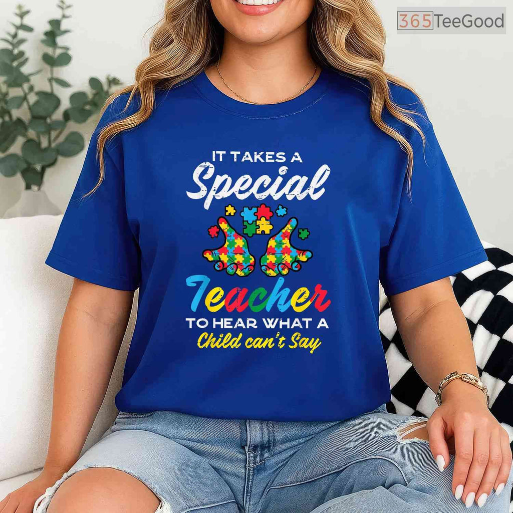 Special Teacher To Hear Child Cant Say Autism SPED Shirt April T-Shirt
