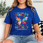 Its Not A Disability Different Ability Autism Shirt April Awareness T-Shirt