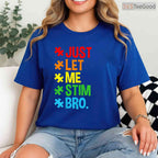 Just Let Me Stim Bro Funny Autism Awareness Shirt April Boys Kids Humor T-Shirt