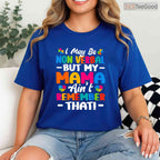 I May Be Non Verbal Autism Shirt Mom Kids April Awareness Advocacy Gift T-Shirt