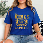 Kings Are Born In April T-Shirt - Men - s Birthday Gift Tee - Legend Father Shirt