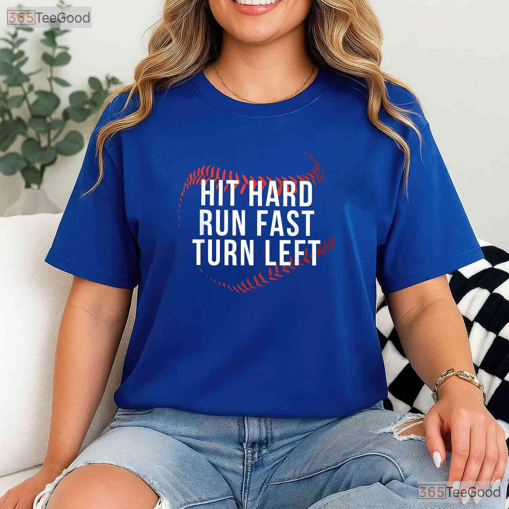 Hit Hard Run Fast Turn Left Funny Baseball T-Shirt Men Boys Player Team Gift
