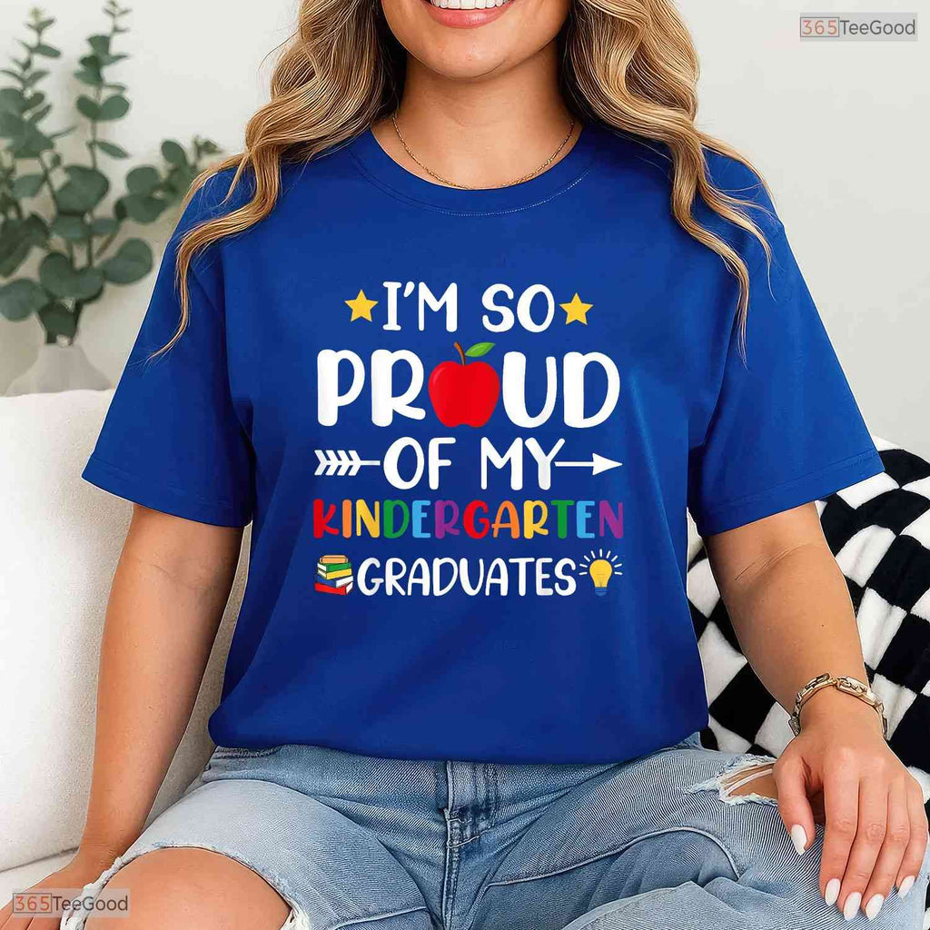 Supportive Proud Of My Kindergarten Graduates Last Day School Teacher T-Shirt