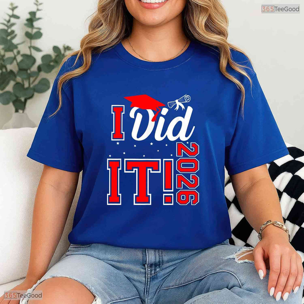 Proudly I Did It Graduation 2026 Graduate Class of 2026 Senior Party T-Shirt