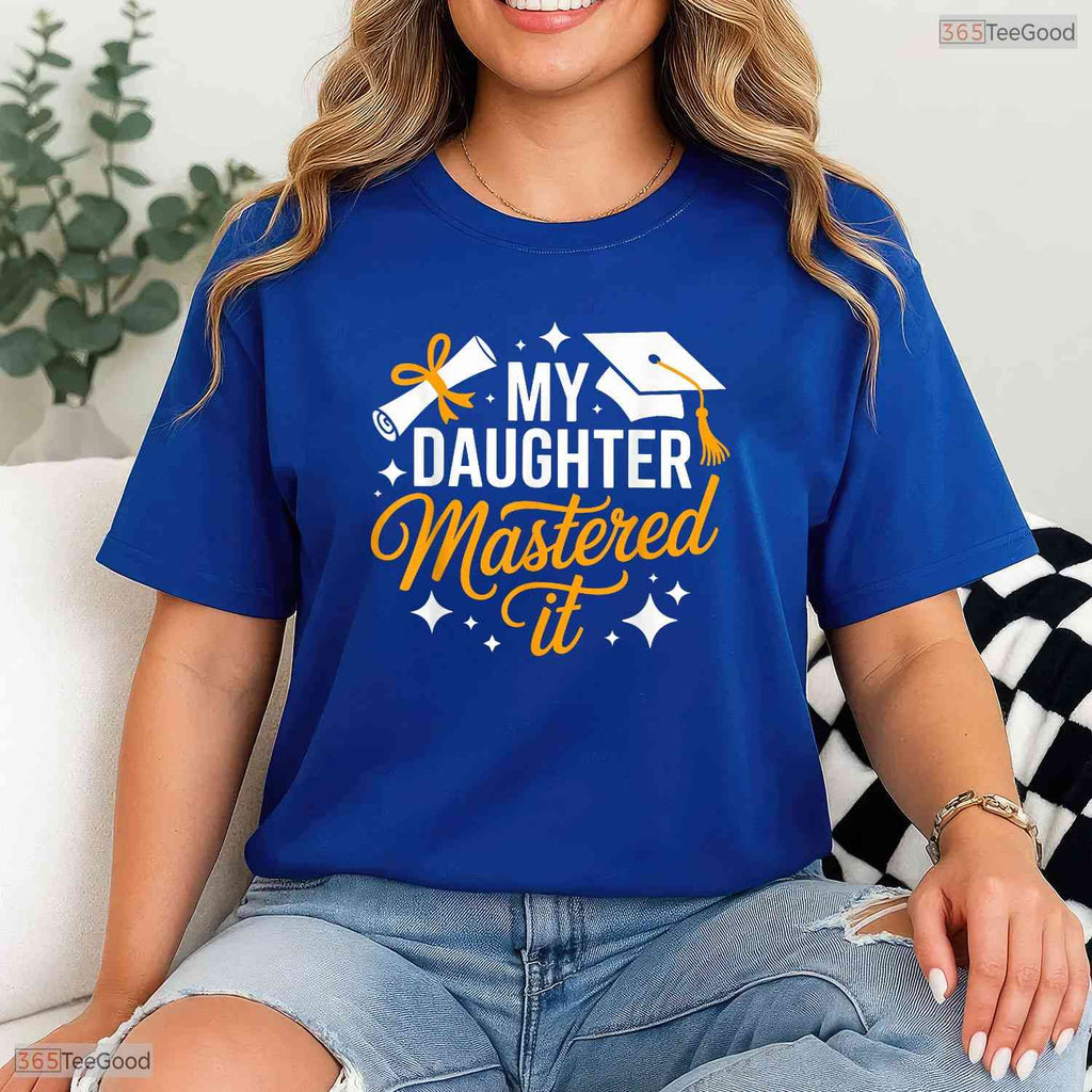 Proud Parent Masters Degree Graduation My Daughter Mastered It 2026 T-Shirt