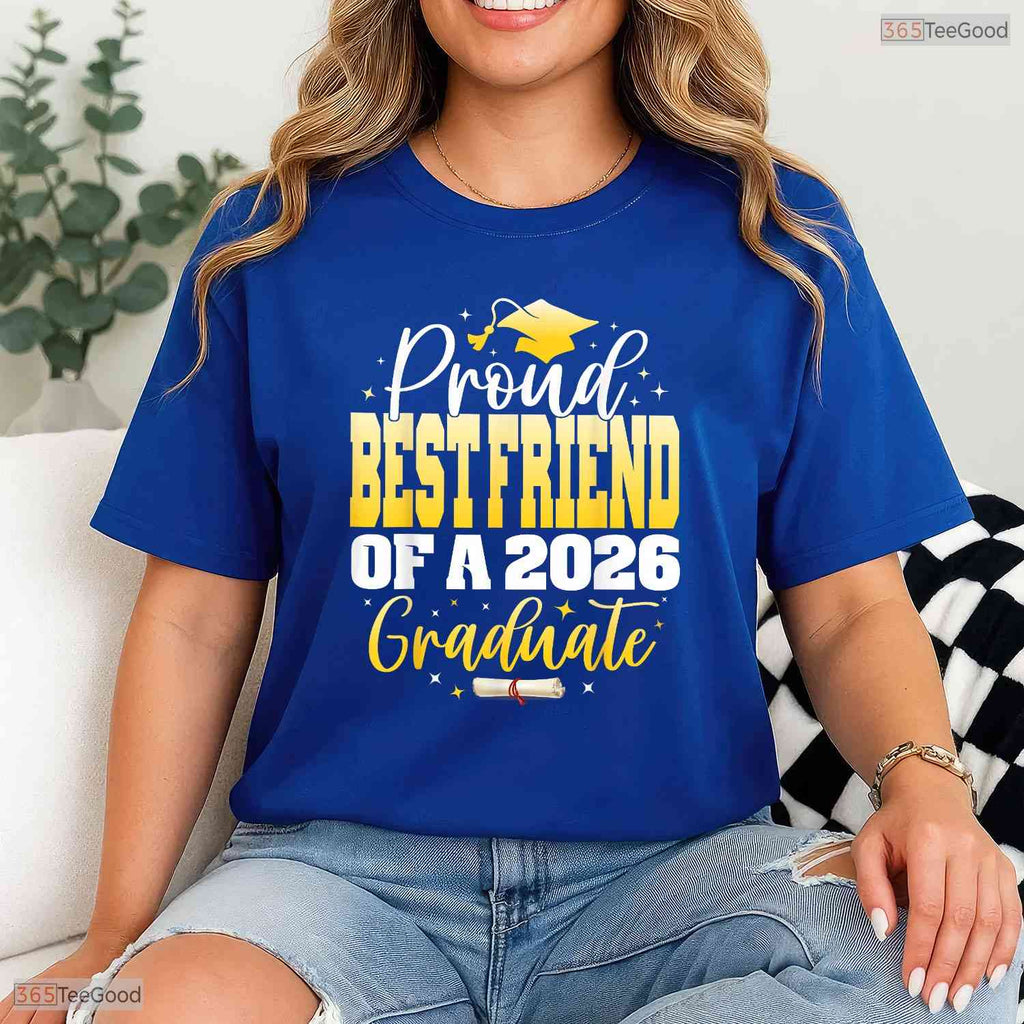 Supportive Proud Best Friend Of A Class Of 2026 Graduate Graduation Day Shirt