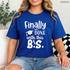 Humorous Finally Done With This BS Funny Bachelors College Graduation T-Shirt