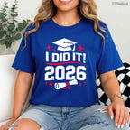 I Did It Class Of 2026 Graduate Funny High School Senior Graduation Party T-Shirt