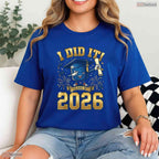 Motivational I Did It Graduation 2026 Senior Class of 2026 Graduate T-Shirt