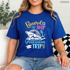 It Is A Graduation Cruise Trip 2026 Graduate Cruising Family Vacation T-Shirt