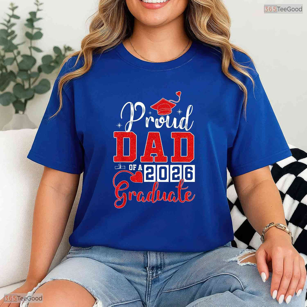 Proud Dad Of A 2026 Graduate Senior Class Ceremony Matching Family Party T-Shirt