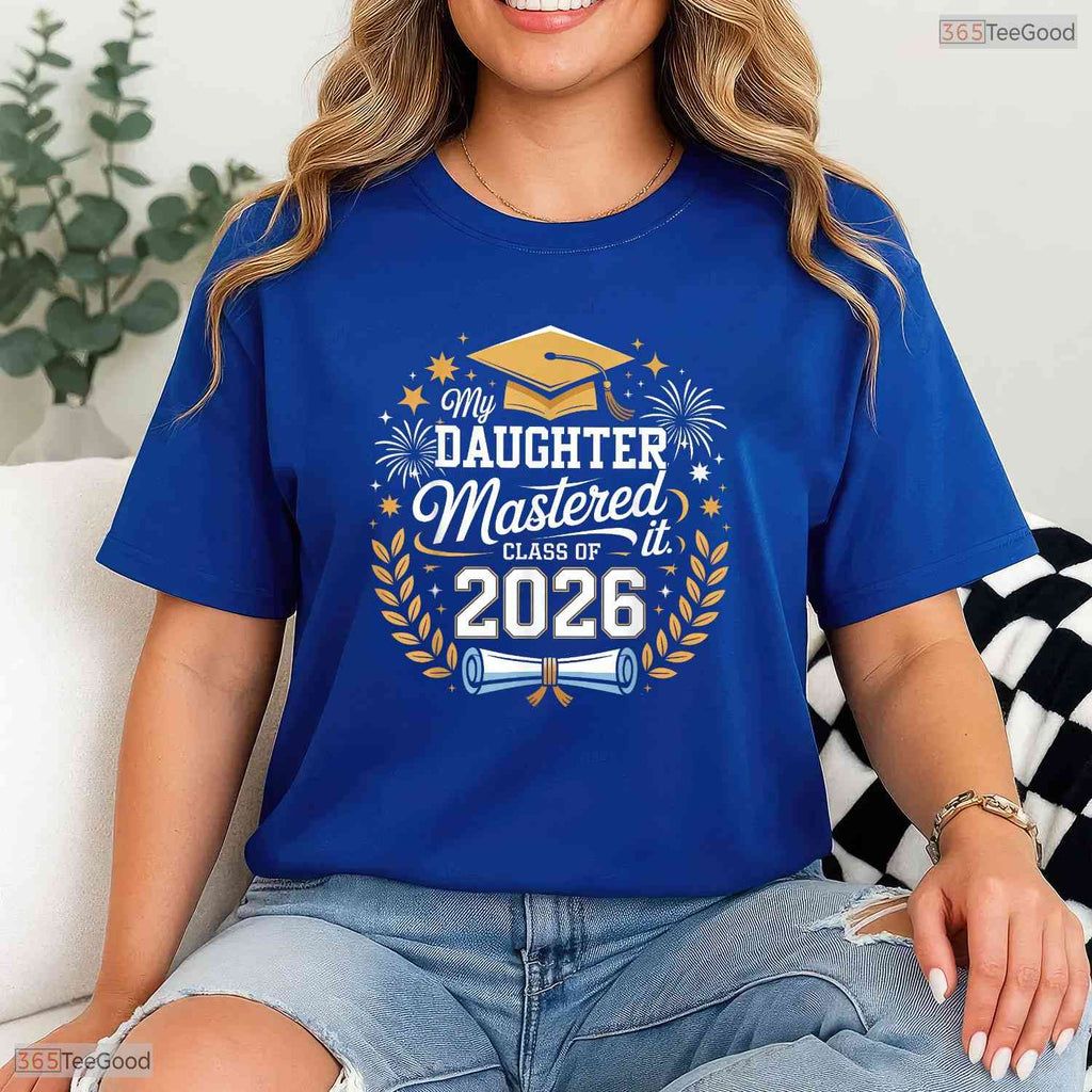 My Daughter Mastered It Class Of 2026 Masters Degree Family Graduation T-Shirt