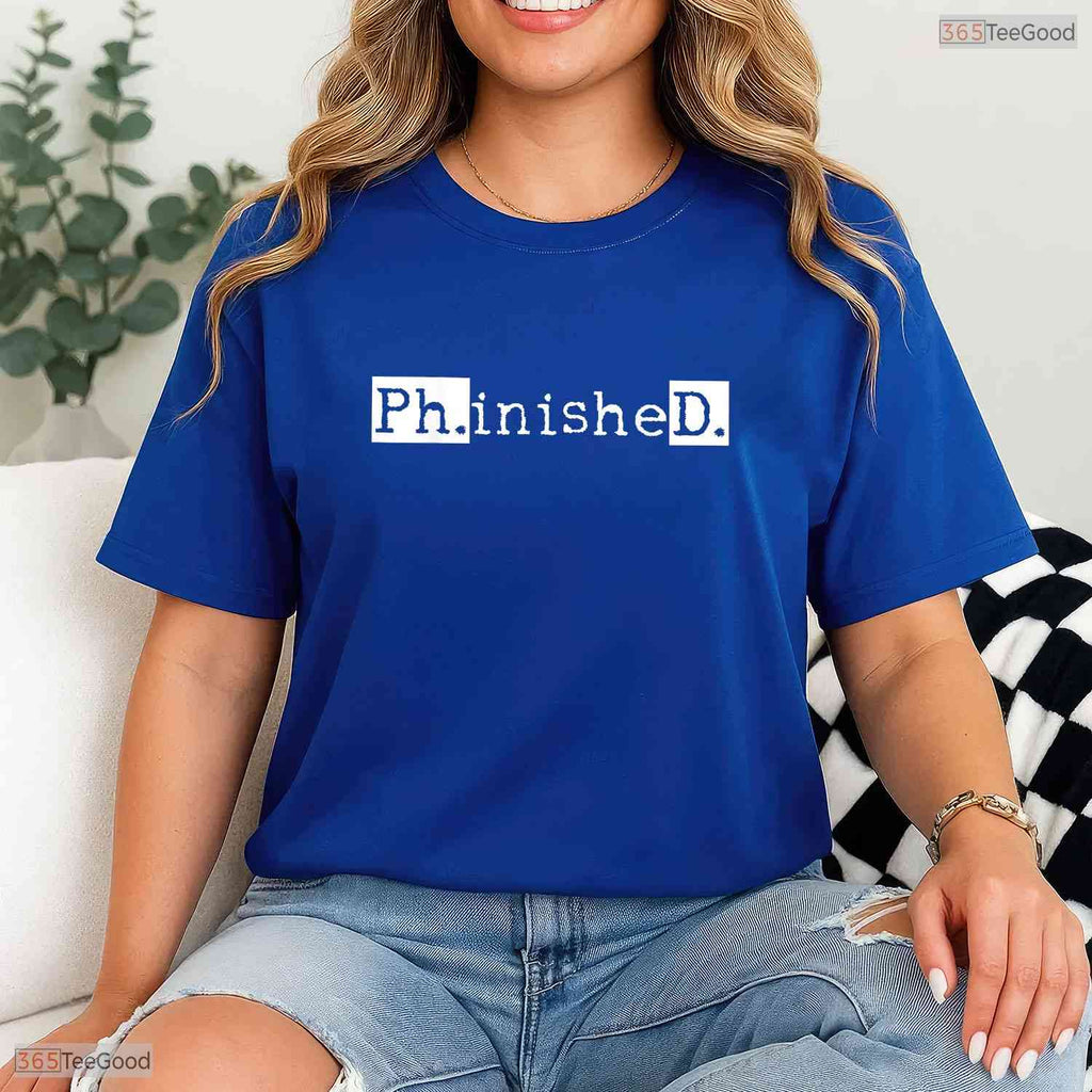 Proud PhD Graduate Doctorate Degree Student University Ceremony Party T-Shirt