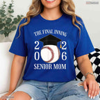 The Final Inning Senior Baseball Mom Class Of 2026 Graduate Sports Team T-Shirt
