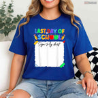 Interactive Funny Last Day Of School Sign My Shirt Autograph Graduation Memory T-Shirt