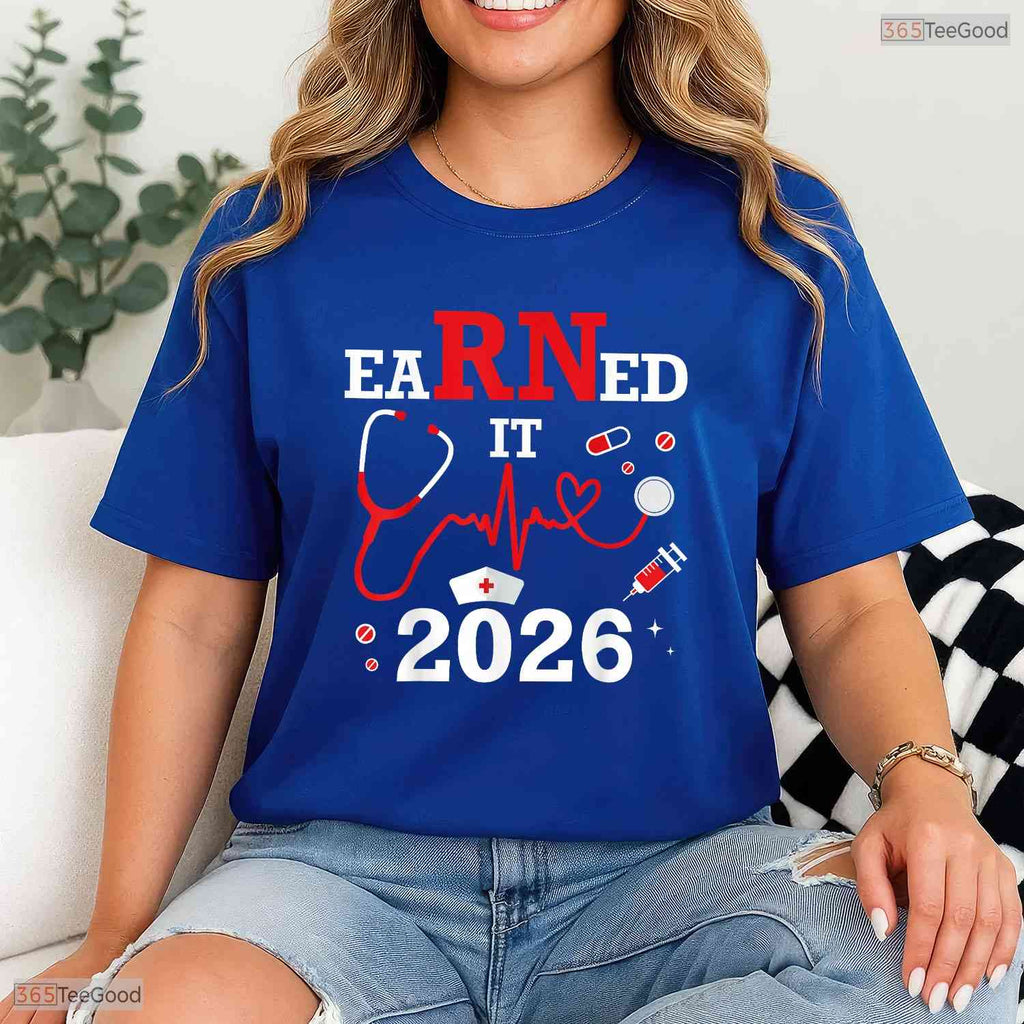 I Earned It Class Of 2026 Nurse Graduation RN LPN Medical Degree T-Shirt