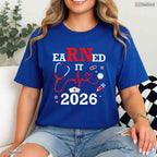 I Earned It Class Of 2026 Nurse Graduation RN LPN Medical Degree T-Shirt