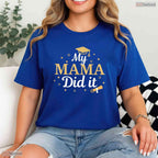 My Mama Did It Proud Family Class Of 2026 Senior Graduate Celebration T-Shirt