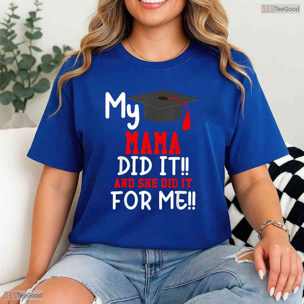 My Mama Did It Nursing School Graduation Proud Kids Family Medical Degree Shirt