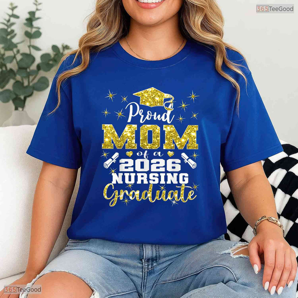 Supportive Proud Mom Class Of 2026 Nursing Graduate Nurse Ceremony T-Shirt