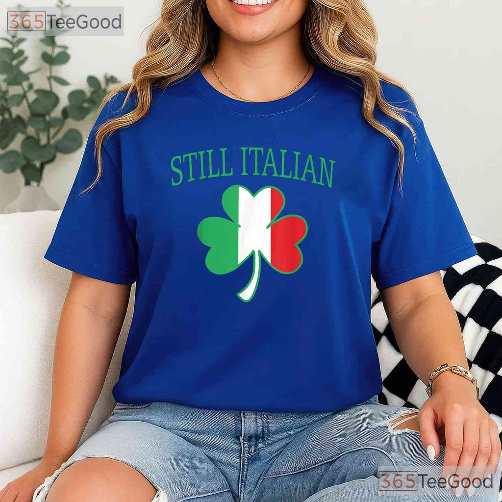 Still Italian Shamrock St Patricks Day T-Shirt Funny Italy Flag Men Gift