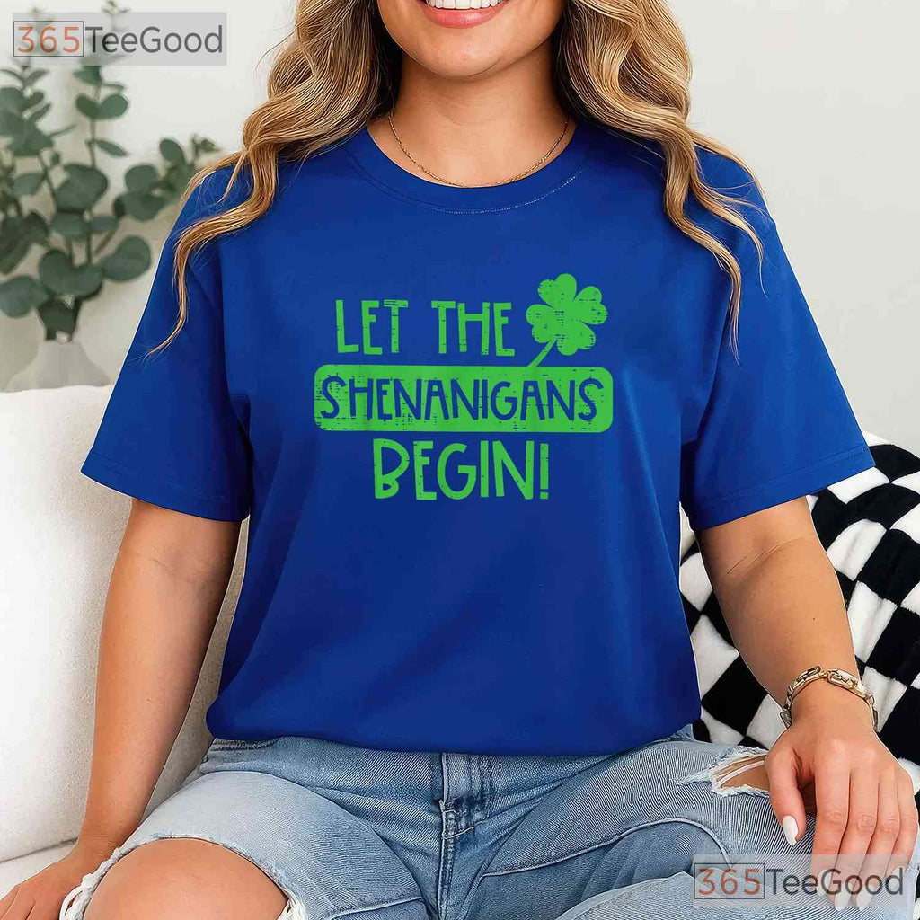 Let The Shenanigans Begin St Patricks Day T-Shirt Funny Irish Party Gift