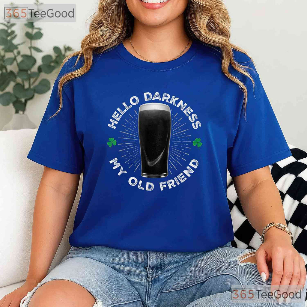 Hello Darkness My Old Friend St Patricks Day T-Shirt Funny Stout Beer Tee