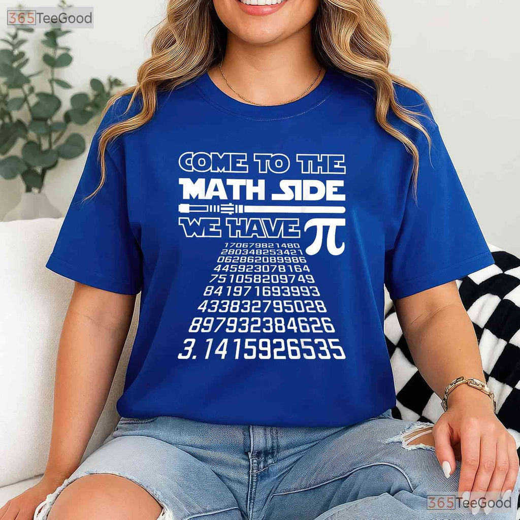 Come to The Math Side We Have Pie Shirt Funny Pi Day Teacher Gift T-Shirt