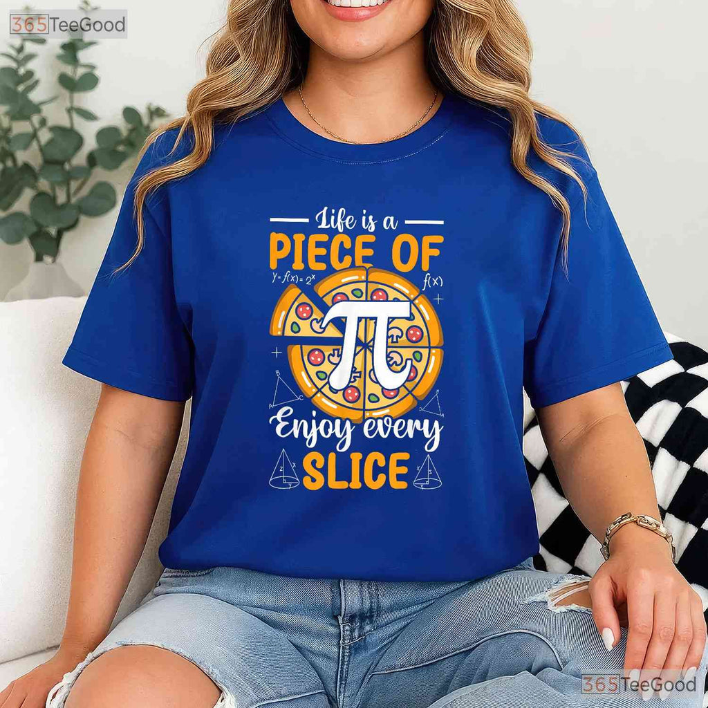 Life Is a Piece of Pi Pizza Slice T-Shirt Math 3 - 14 Pi Day Foodie Gift