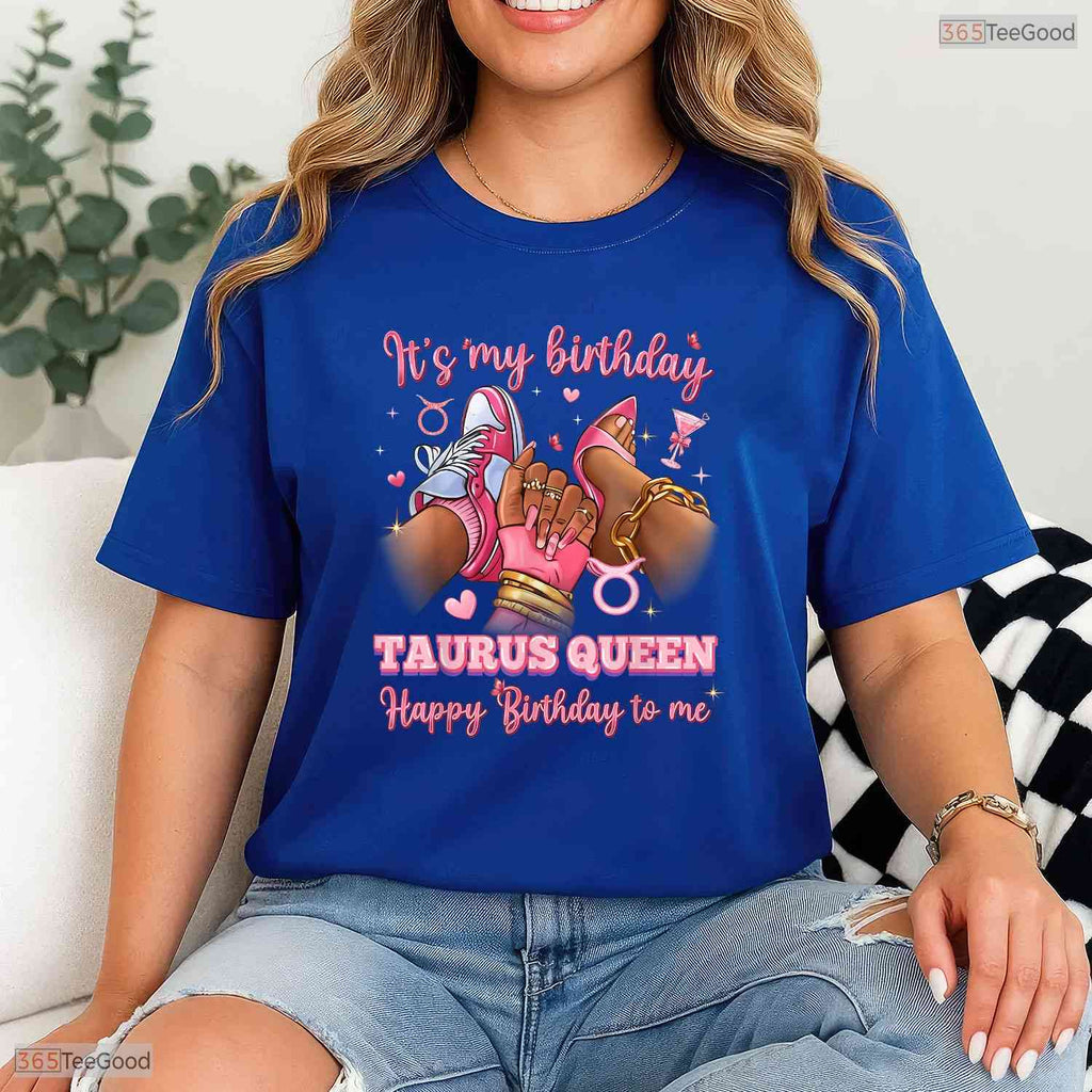 Taurus Queen High Heels Sneakers Nails T-Shirt- Unique May Birthday Shirt Gift