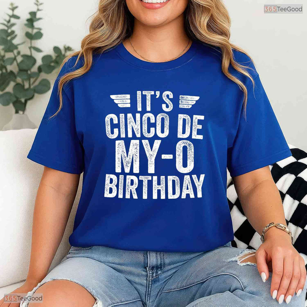 Hilarious It's Cinco De My-O Birthday Shirt Epic May 5th Fiesta Party T-Shirt