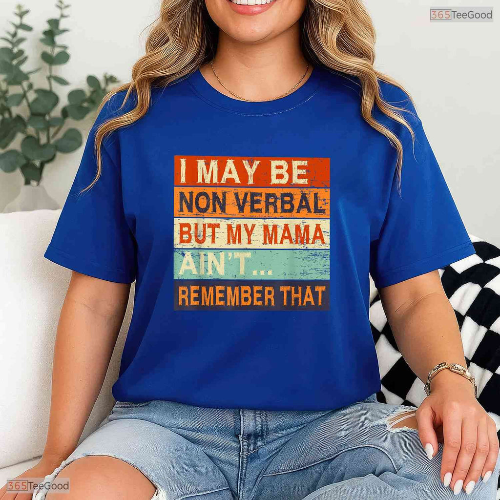 Proud I May Be Non Verbal Autism Advocate Born In May Birthday T-Shirt Gift