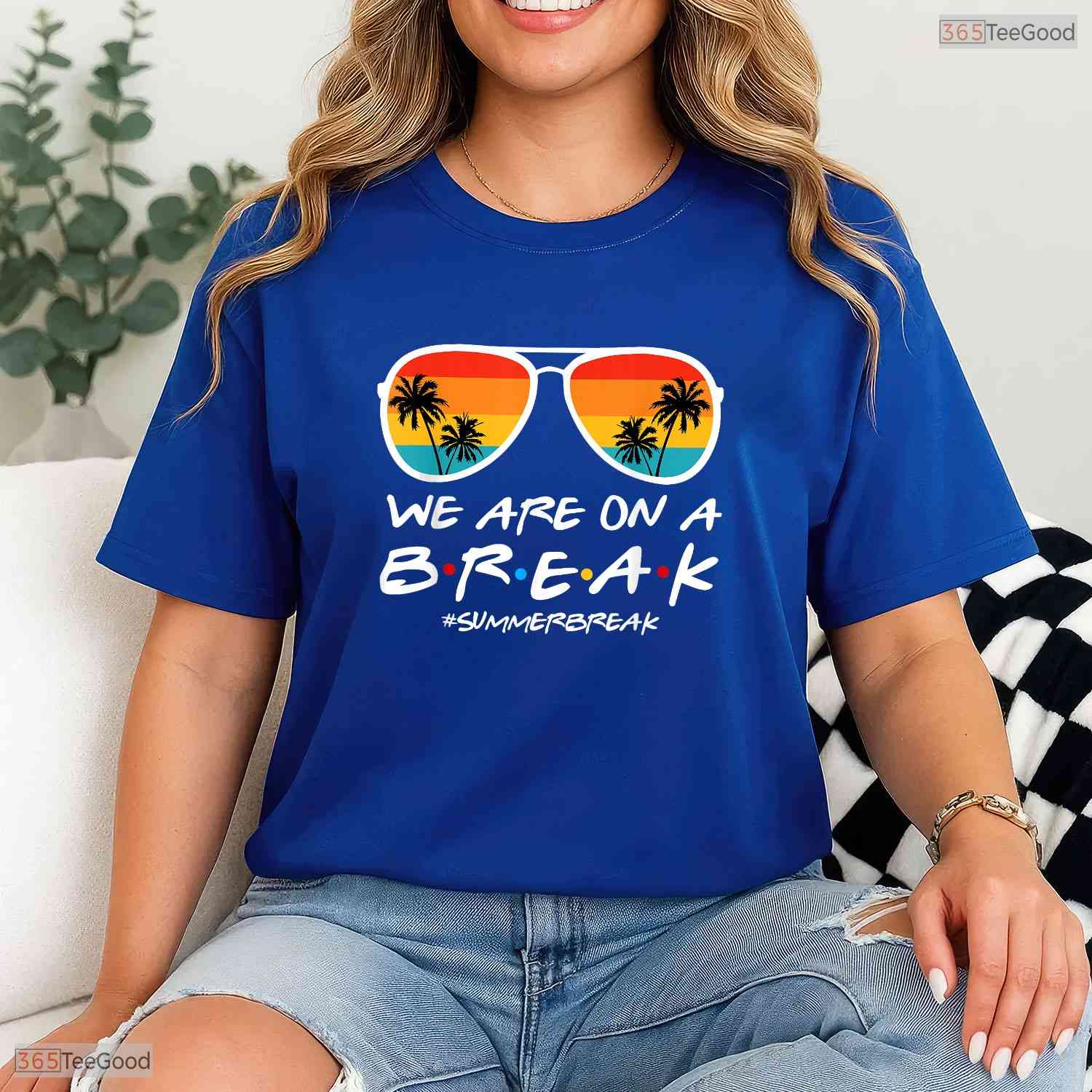 We Are On A Break Summer Vacation T-Shirt- Teacher May Birthday Shirt Gift Idea