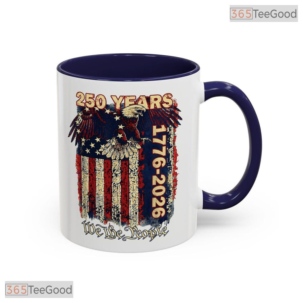 250 Years Eagle American Flag Mug - We The People Patriotic 1776-2026 Ceramic Accent Mug
