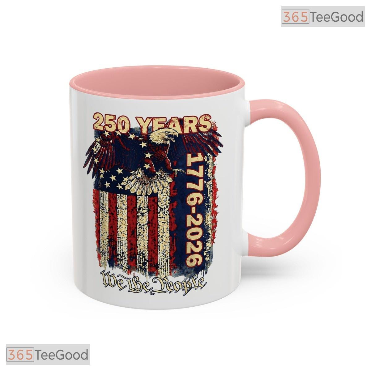 250 Years Eagle American Flag Mug - We The People Patriotic 1776-2026 Ceramic Accent Mug