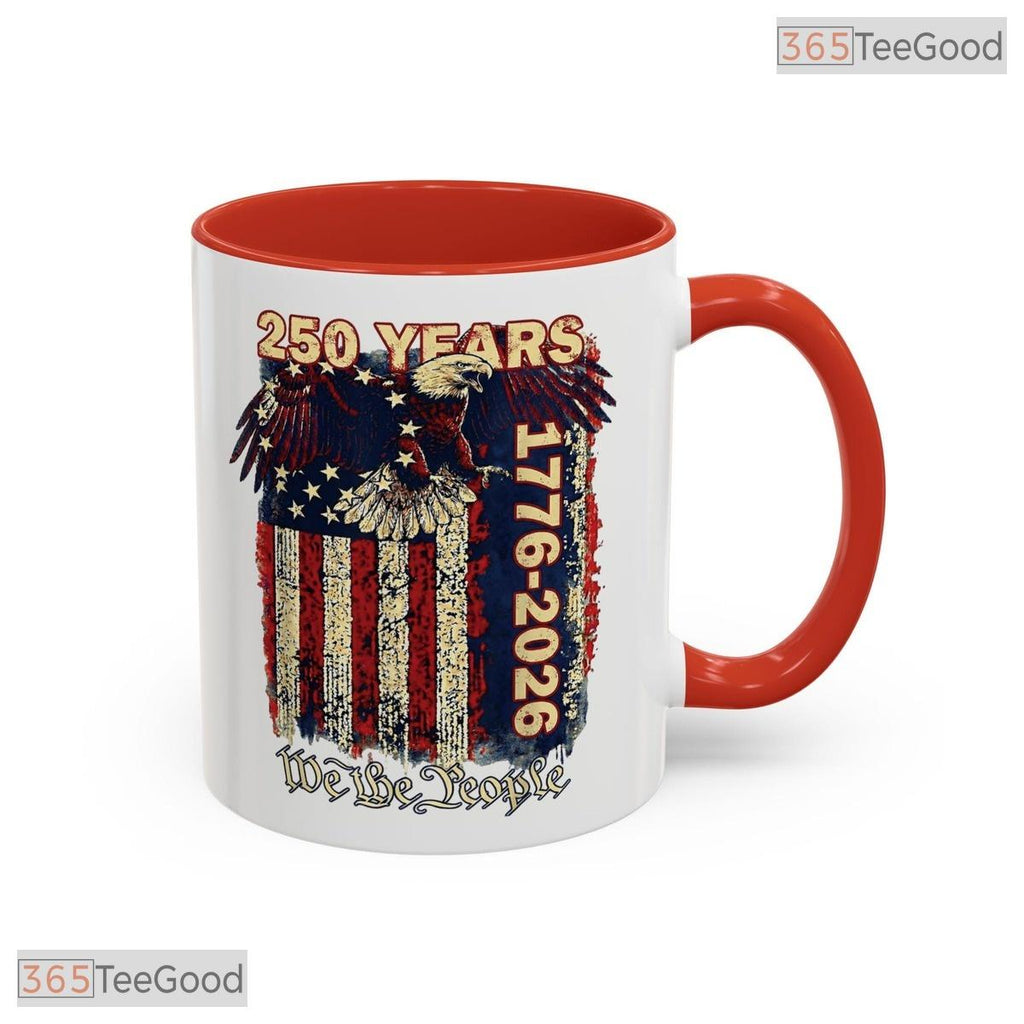 250 Years Eagle American Flag Mug - We The People Patriotic 1776-2026 Ceramic Accent Mug