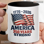 America 250 Years Strong Mug - Patriotic American Flag 1776-2026 Ceramic Accent Mug