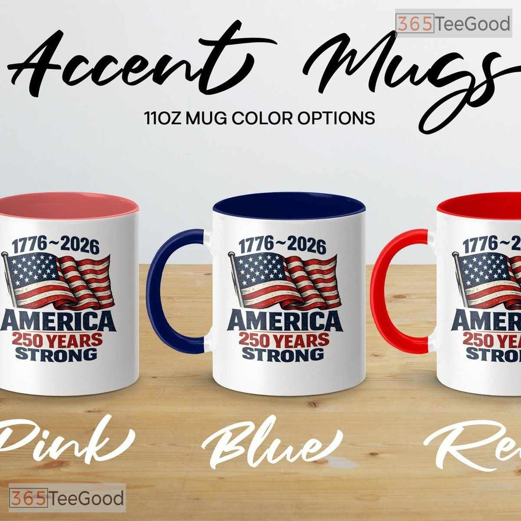 America 250 Years Strong Mug - Patriotic American Flag 1776-2026 Ceramic Accent Mug
