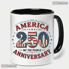 America 250th Anniversary We The People Mug - Patriotic Freedom Gift Ceramic Accent Mug